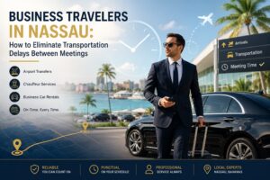 Read more about the article Business Travelers in Nassau: How to Eliminate Transportation Delays Between Meetings
